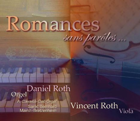 Daniel Roth - Romances sans paroles... - Werke für Viola &amp; Orgel, CD