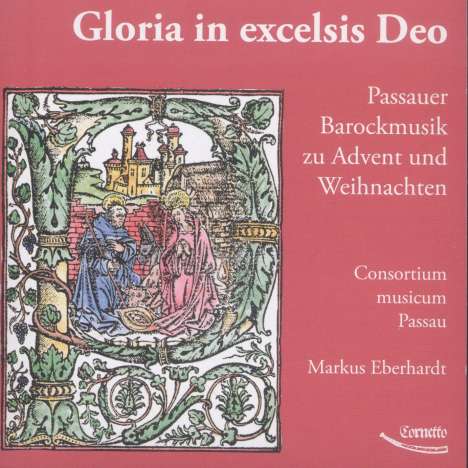 Gloria in excelsis Deo - Passauer Barockmusik zu Advent und Weihnachten, CD