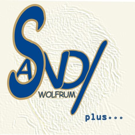 Alexander "Sandy" Wolfrum: Sandy Plus, CD