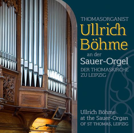 Ullrich Böhme an der Sauer-Orgel der Thomaskirche zu Leipzig, CD