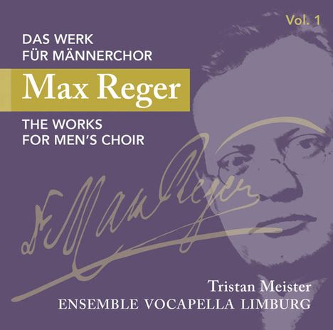 Max Reger (1873-1916): Das Werk für Männerchor Vol.1, CD