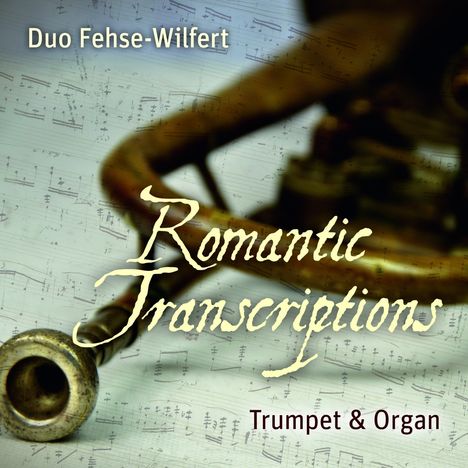 Musik für Trompete &amp; Orgel "Romantic Transcriptions", CD