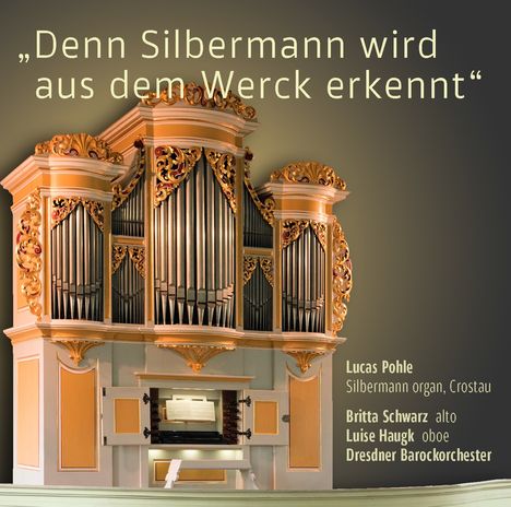 Lucas Pohle - "Denn Silbermann wird aus dem Werck erkennt", CD