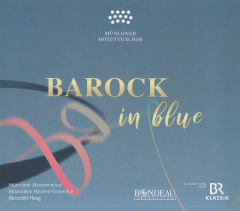 Münchner Motettenchor - Barock in Blue, CD