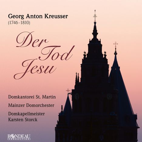 Georg Anton Kreusser (1746-1810): Passionsoratorium "Der Tod Jesu", CD