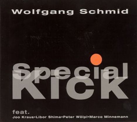Wolfgang Schmid (geb. 1948): Special Kick, CD