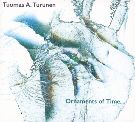 Tuomas A. Turunen: Ornaments Of Time, CD