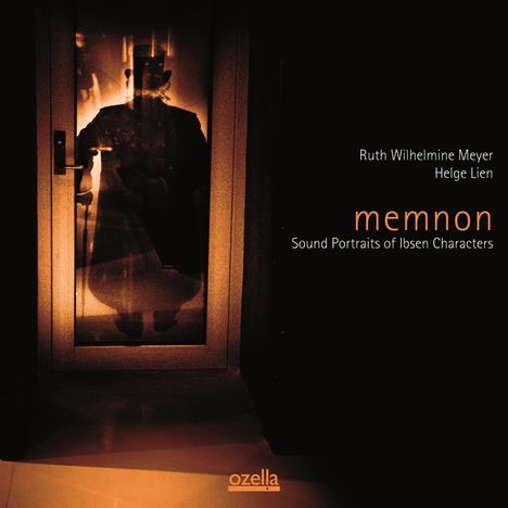Helge Lien (geb. 1975): Memnon - Sound Portraits Of Ibsen Characters, CD