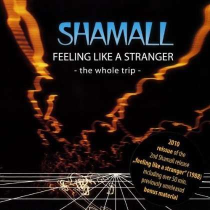 Shamall: Feeling Like A Stranger (The Whole Trip), CD