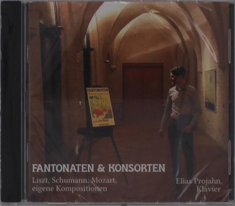"FANTONATEN & KONSORTEN. Liszt, Schumann, Mozart, eigene Kompositionen. Elias Projahn, Klavier." Mann in historischer Halle.