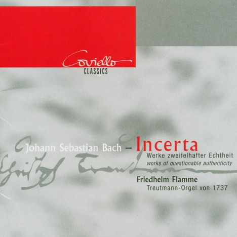Johann Sebastian Bach (1685-1750): Orgelwerke "Incerta" (Werke zweifelhafter Echtheit), CD