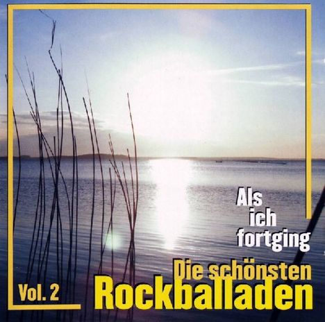 Als ich fortging - Die schönsten Rockballaden Vol. 2, CD