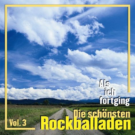 Als ich fortging - Die schönsten Rockballaden Vol. 3, CD