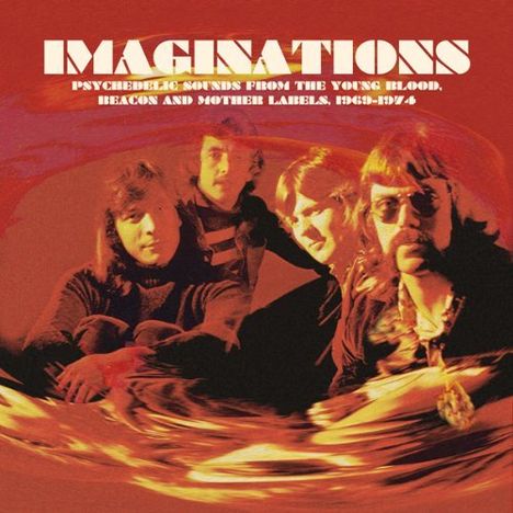 Imaginations: Psychedelic Sounds From The Young Blood, Beacon And Mother Labels, CD