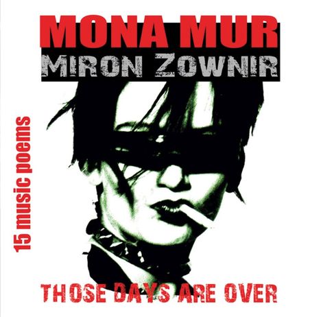 Mona Mur &amp; Miron Zownir: Those Days Are Over, CD