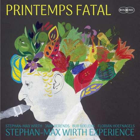Stephan-Max Wirth (geb. 1968): Printemps Fatal, CD