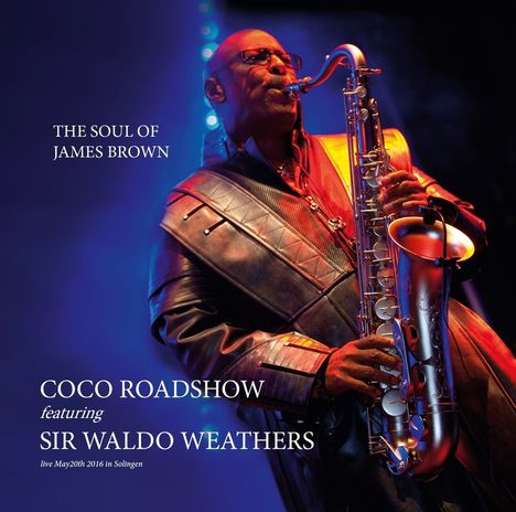 Coco Roadshow Feat. Sir Waldo Weathers: The Soul Of James Brown, CD