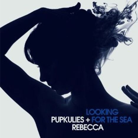 Pupkulies + Rebecca: Looking For The Sea, CD