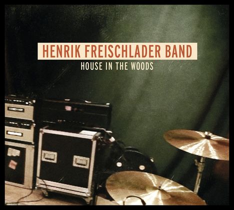 Henrik Freischlader: House In The Woods, CD