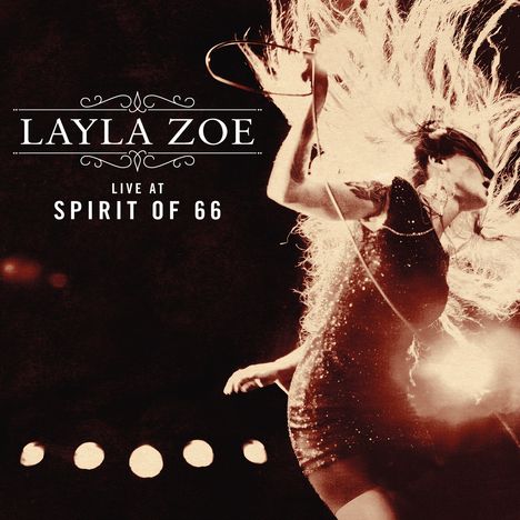 Layla Zoe: Live At Spirit Of 66, 2 CDs