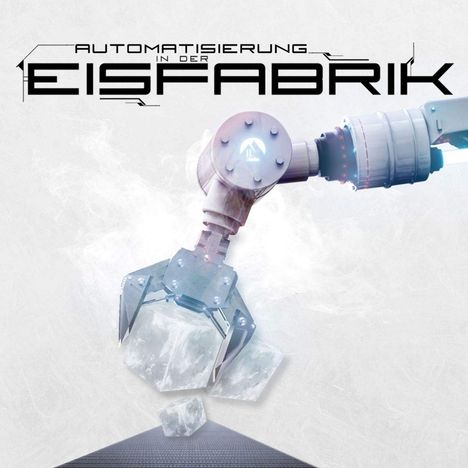 Eisfabrik: Automatisierung in der Eisfabrik, CD