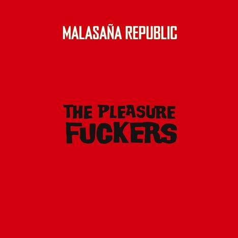 The Pleasure Fuckers: Malasaña Republic, LP