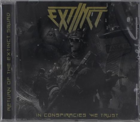 "EXTINCT", "RETURN OF THE EXTINCT SQUAD", "IN CONSPIRACIES WE TRUST". Soldat mit Waffe, UFO, geheimnisvolle Symbole.