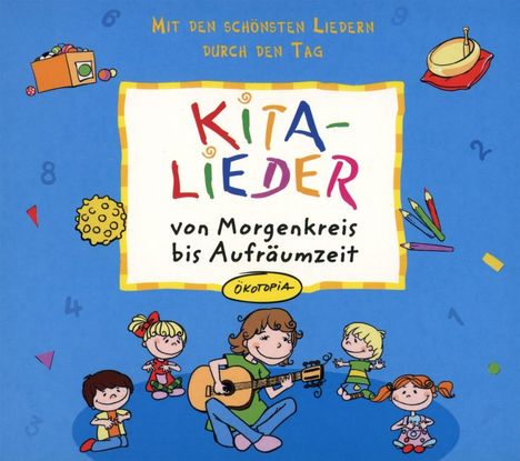 KiTa-Lieder von Morgenkreis bis Aufräumzeit, CD