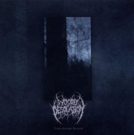 Woods Of Desolation: Torn Beyond Reason, CD