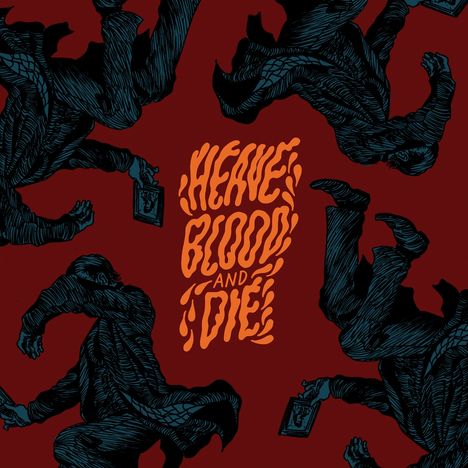 Heave Blood &amp; Die: Vol. II, LP