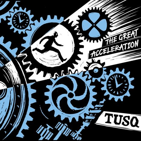 Tusq: The Great Acceleration (Colored Vinyl), LP