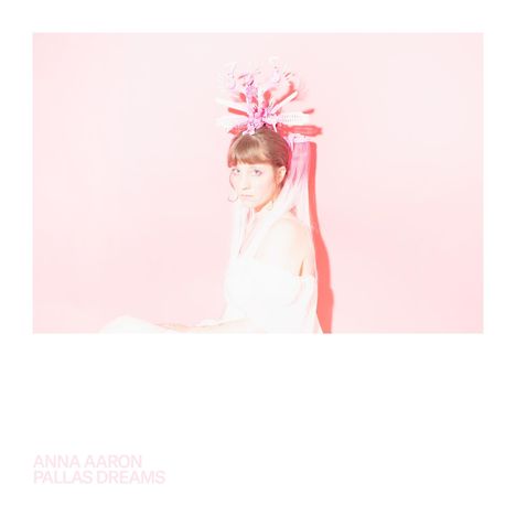 Anna Aaron: Pallas Dreams, LP