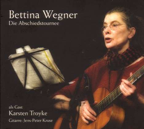 Bettina Wegner: Die Abschiedstournee (Mitschnitte 2007), 2 CDs
