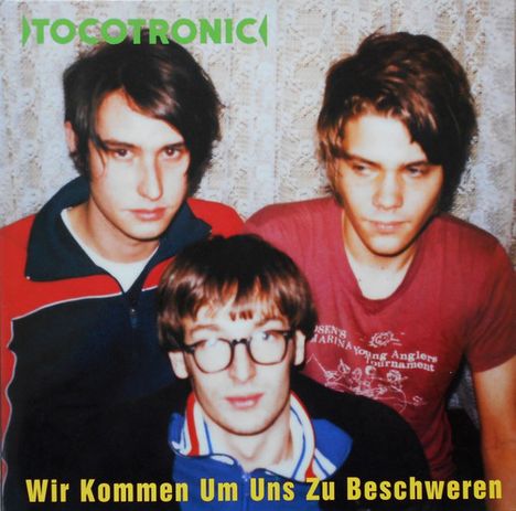 Tocotronic: Wir kommen um uns zu beschweren (Reissue), 2 LPs