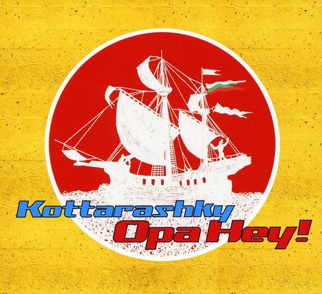 Kottarashky: Opa Hey!, CD