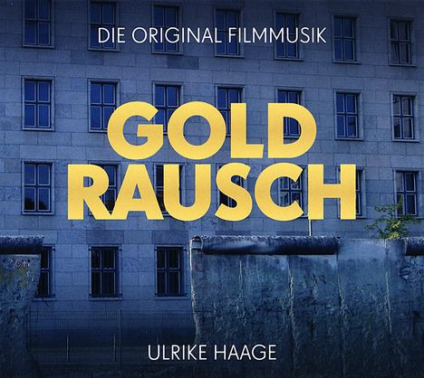 Ulrike Haage (geb. 1957): Filmmusik: Goldrausch (O.S.T.), CD