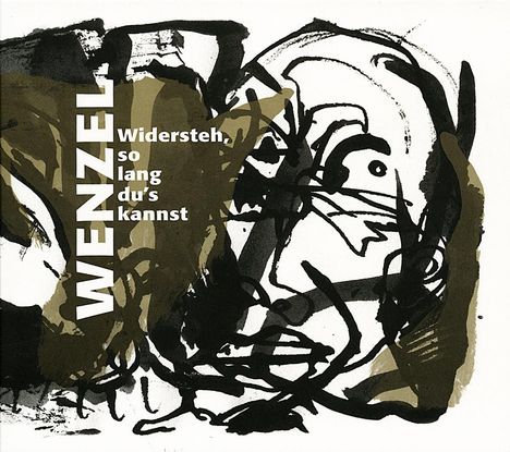 Hans-Eckardt Wenzel: Widersteh, so lang du's kannst, CD