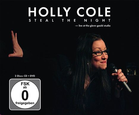 Holly Cole (geb. 1963): Steal The Night - Live At The Glenn Gould Studio (CD + DVD), 1 CD und 1 DVD