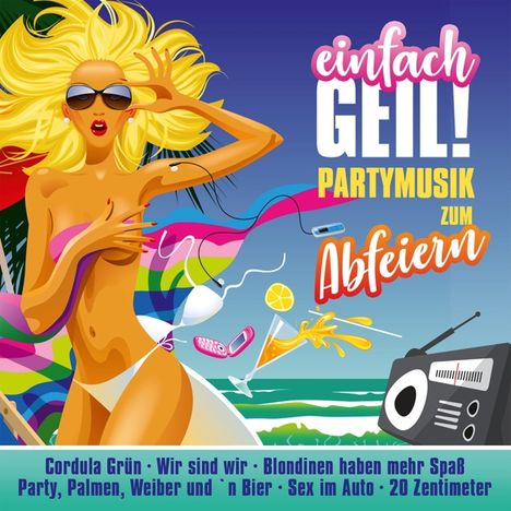 Einfach Geil! - Partymusik zum Abfeiern, 2 CDs