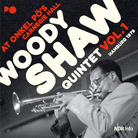 Woody Shaw (1944-1989): At Onkel Pö's Carnegie Hall Hamburg 1979 Vol. 1, 2 CDs