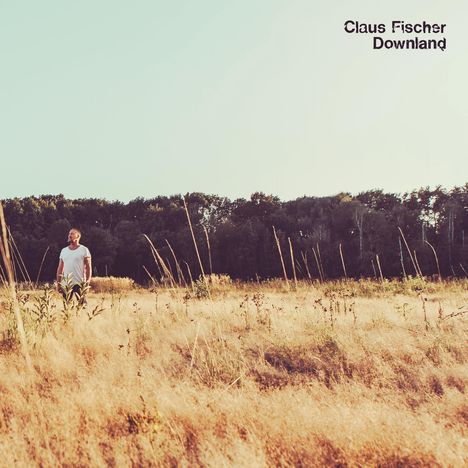 Claus Fischer (geb. 1965): Downland (180g), LP