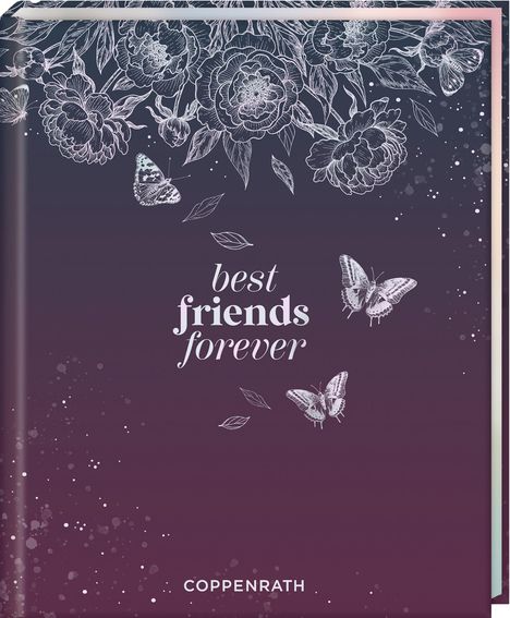 Text: "best friends forever". Illustration von Blumen und Schmetterlingen auf lila Hintergrund. "COPPENRATH" am unteren Rand.