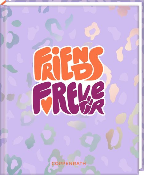 „FRIENDS FOREVER“ in bunten, verspielten Buchstaben. Lila Hintergrund mit chaotischen Flecken in sanften Tönen.