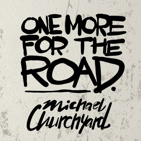 Churchyard, M: One More For The Road, CD