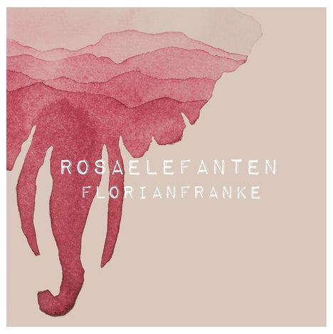 Florian Franke: Franke, F: Rosa Elefanten, CD