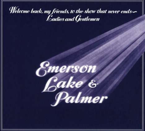 Emerson, Lake &amp; Palmer: Welcome Back My Friends To The Show That Never Ends (Deluxe Edition), 2 CDs