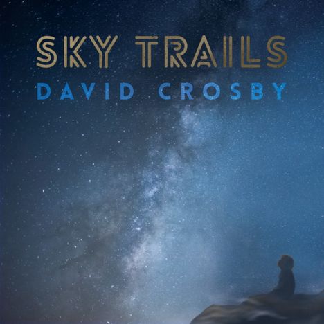 David Crosby: Sky Trails (180g), 2 LPs