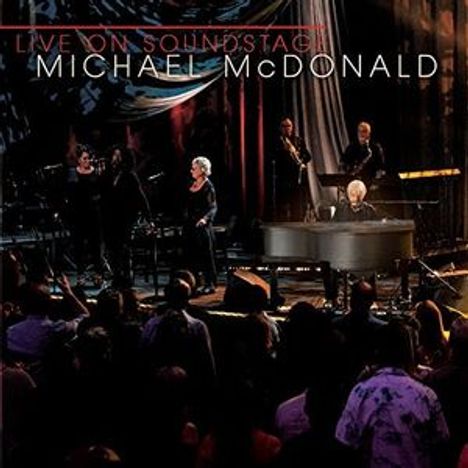 "Live on Soundstage, Michael McDonald". Eine Konzertbühne mit Musikern und einem großen Publikum.