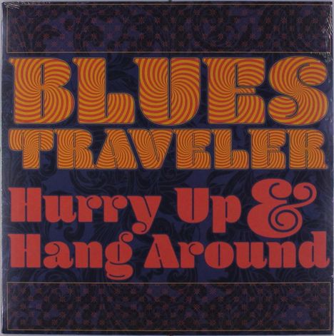 Blues Traveler: Hurry Up &amp; Hang Around, LP