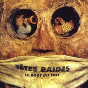Têtes Raides: Le Bout Du Toit, CD